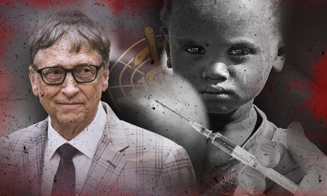 Kỳ 2: Bill Gates, WHO và Nỗi ám ảnh kinh hoàng của những liều vaccine